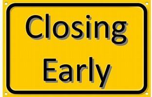 closing early